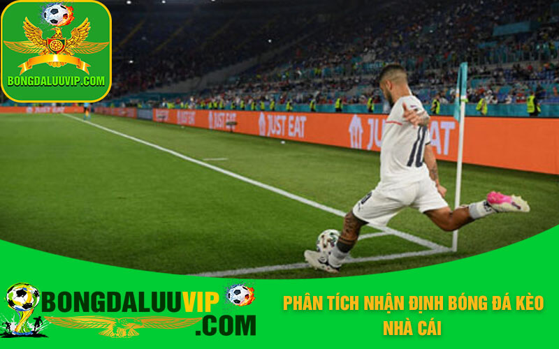 Phân tích nhận định bóng đá kèo nhà cái