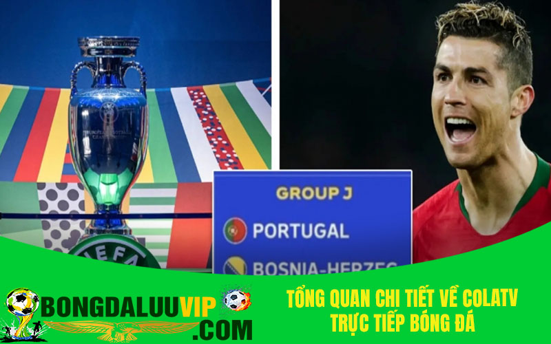 Tổng quan chi tiết về Colatv trực tiếp bóng đá